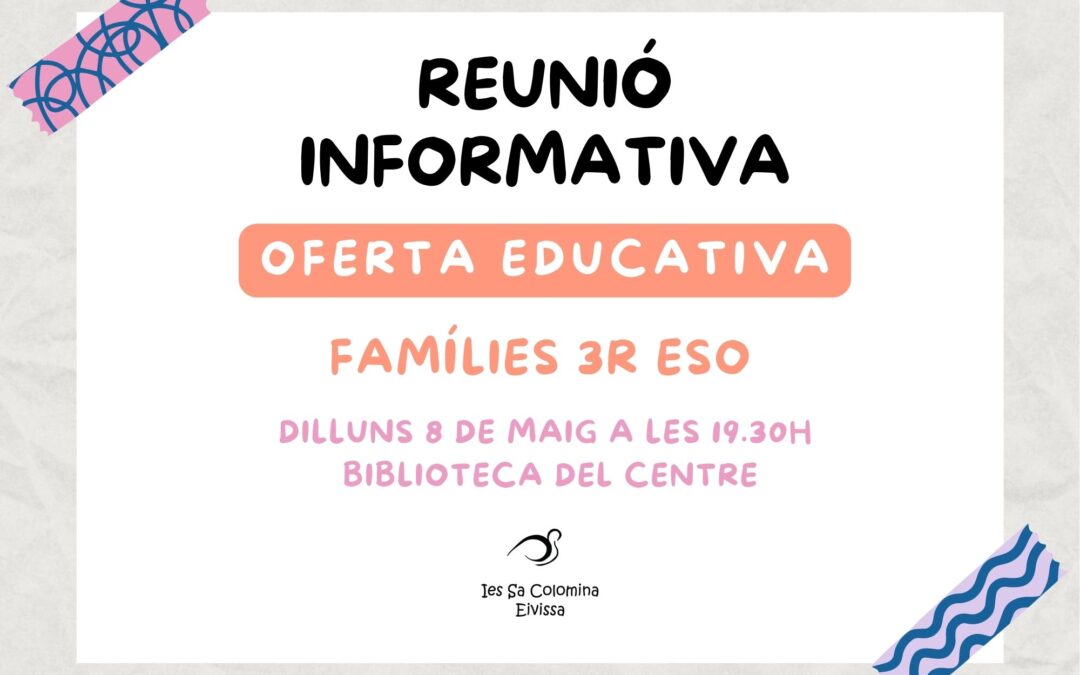 Reunió Informativa – Oferta Educativa – Famílies 3r ESO